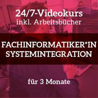 24/7-Videokurs Fachinformatiker*in Systemintegration<br>AP Teil 2<br>3 Monate