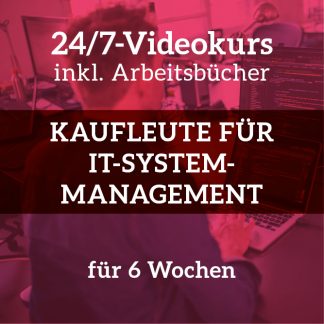 24/7-Videokurs Kaufleute für IT-Systemmanagement<br>AP Teil 2<br>6 Wochen