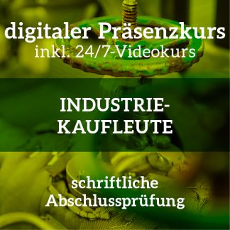 Abschlussprüfung Industriekaufleute | digitaler Präsenzkurs | inkl. 24/7Videokurs